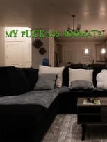 Poster for My Fuckass Roommate