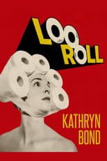 Poster for Kathryn Bond: Loo Roll