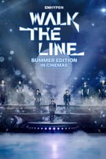 Poster for ENHYPEN [WALK THE LINE SUMMER EDITION] IN CINEMAS