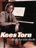 Poster for Kees Torn: Als Ik het Niet Dacht