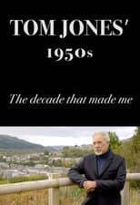 Poster for Tom Jones's 1950s: The Decade That Made Me