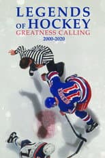 Poster for Legends of Hockey: Greatness Calling 2000-2020