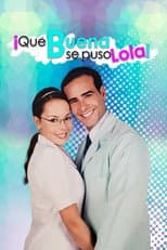 Poster for ¡Qué buena se puso Lola!