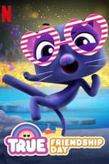 Poster for True: Friendship Day