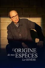 Poster for L’origine de mes espèces, la genèse