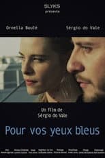 Poster for Pour vos yeux bleus