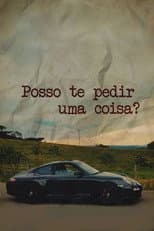 Poster for Posso te Pedir Uma Coisa?