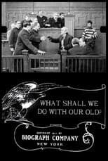 Poster for What Shall We Do with Our Old?