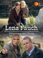 Poster for Lena Fauch - Vergebung oder Rache
