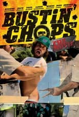 Poster for Bustin Chops The Movie