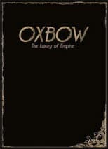 Poster for Oxbow: The Luxury Of Empire