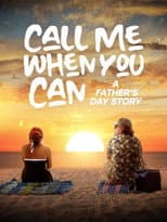 Poster for Call Me When You Can: A Father's Day Story