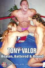 Poster for Tony Valor: Beaten Battered & Bound