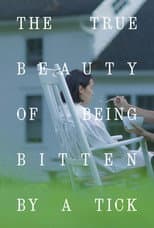 Poster for The True Beauty of Being Bitten by a Tick