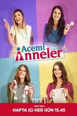 Poster for Acemi Anneler