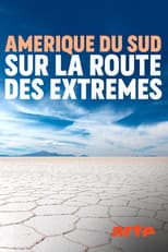 Poster for Amérique du sud, sur la route des extrêmes