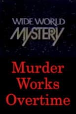 Poster for Murder Works Overtime