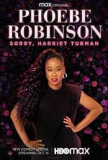 Poster for Phoebe Robinson: Sorry, Harriet Tubman