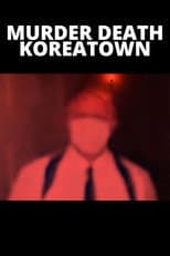 Poster for Murder Death Koreatown