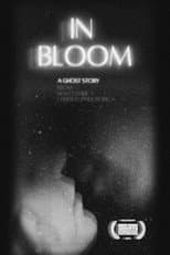 Poster for In Bloom | A Ghost Story