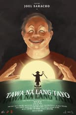 Poster for Tawa Na Lang Tayo