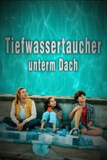 Poster for Tiefwassertaucher unterm Dach