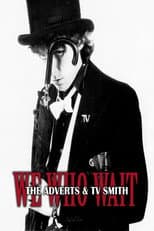 Poster for We Who Wait: The Adverts & TV Smith