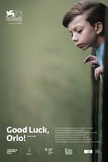 Poster for Good Luck, Orlo!