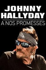 Poster for Johnny Hallyday, à nos promesses