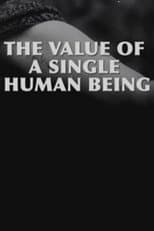 Poster for The Value of a Single Human Being