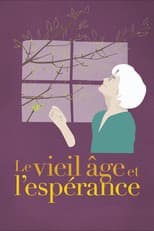 Poster for Le vieil âge et l'espérance