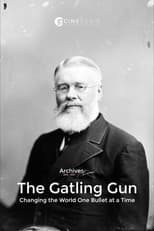 Poster for The Gatling Gun: Changing the World One Bullet at a Time