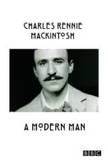 Poster for Charles Rennie Mackintosh: A Modern Man