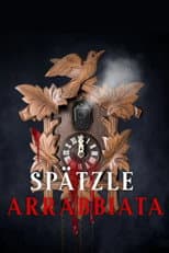 Poster for Spätzle arrabbiata - oder eine Hand wäscht die andere