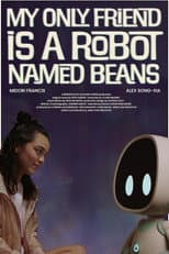 Poster for My Only Friend Is a Robot Named Beans