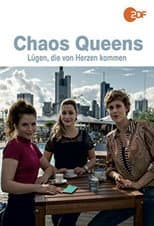 Poster for Chaos-Queens - Lügen, die von Herzen kommen