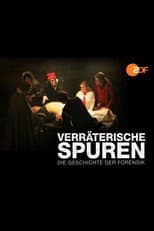 Poster for Verräterische Spuren - Die Geschichte der Forensik