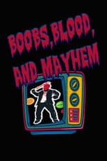 Poster for Boobs, Blood, and Mayhem