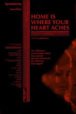 Poster for Home Is Where Your Heart Aches
