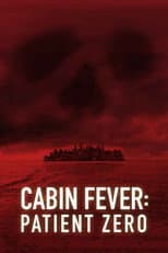 Poster for Cabin Fever: Patient Zero