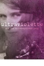Poster for Ultraviolette and the Blood-Spitters Gang
