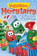 Poster for VeggieTales: Merry Larry and the True Light of Christmas