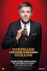Poster for Stéphane Guillon - Certifié Conforme