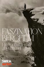 Poster for Faszination Bergfilm - Himmelhoch und Abgrundtief