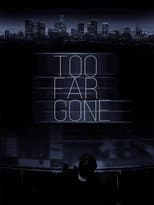 Poster for Too Far Gone