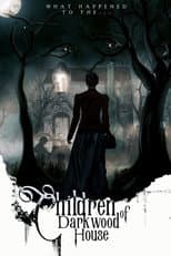 Poster for Children of Darkwood House