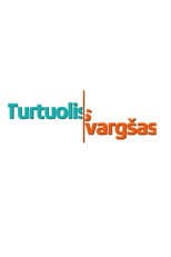 Poster for Turtuolis Vargšas