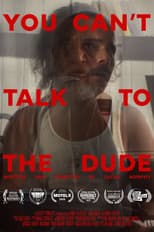 Poster for You Can't Talk To The Dude