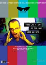 Poster for Tudo Vai Ficar Da Cor Que Você Quiser