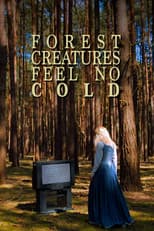 Poster for Forest Creatures Feel No Cold